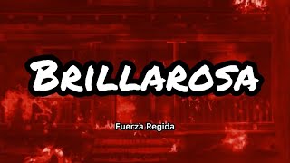 FUERZA REGIDA - Brillarosa (Letras/Lyrics)