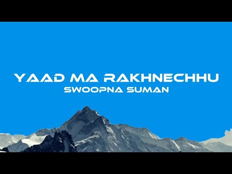 Swoopna Suman - Yaad Ma Rakhnechhu (Lyrics)
