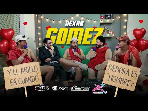 Cómo DECLARARME en SAN VALENTÍN 🥵  Ft. NÉXAR GÓMEZ  - ACÁ ENTRE PANAS ep.189