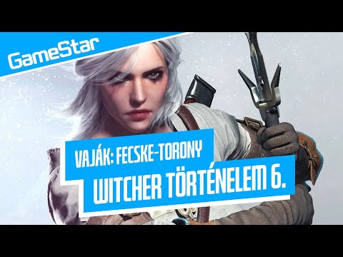 Vaják: Fecske-torony összefoglaló - Witcher történelem 6. | GameStar