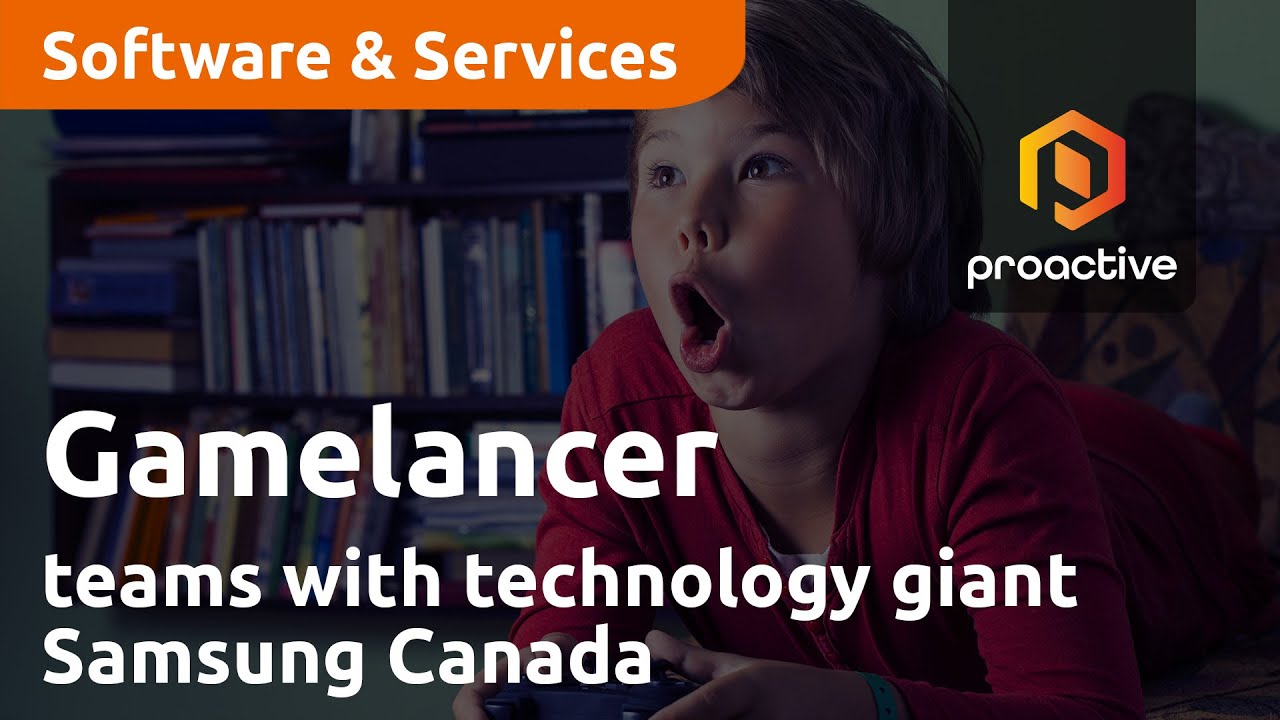 Gamelancer teams with technology giant Samsung Canada for connected home experience