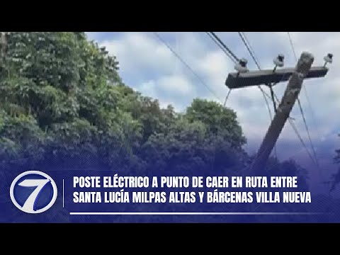 Poste eléctrico a punto de caer en ruta entre Santa Lucía Milpas Altas y Bárcenas Villa Nueva