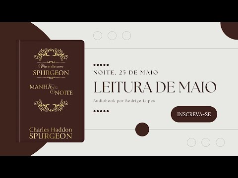 Noite, 25 de Maio - Dia a dia com Spurgeon
