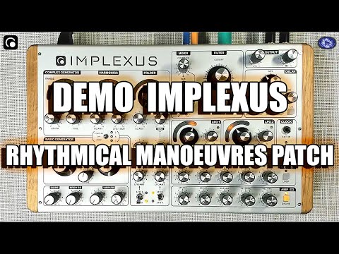 Demo IMPLEXUS Majella Audio - Rhythmical Manoeuvres Patch