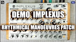Video thumbnail for Demo IMPLEXUS Majella Audio - Rhythmical Manoeuvres Patch by Blue Noiz