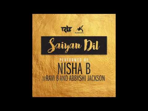 Nisha B feat. Ravi B & Abbyshi Jackson- Saiyan Dil