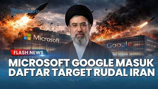 Teror Awal Bulan! Iran Ancam Rudal Perusahaan AS, Microsoft hingga Google Kini Dalam Siaga Tinggi!