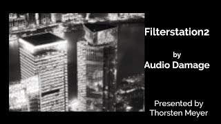 Video thumbnail for Filterstation 2 by Audio Damage by StrongMocha