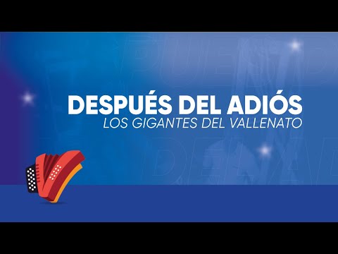 Después Del Adiós, Los Gigantes Del Vallenato, Video Letra - Sentir Vallenato