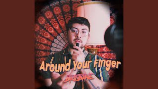 Around Your Finger