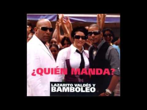 Bamboleo y Lazaro Valdez, La Do madora