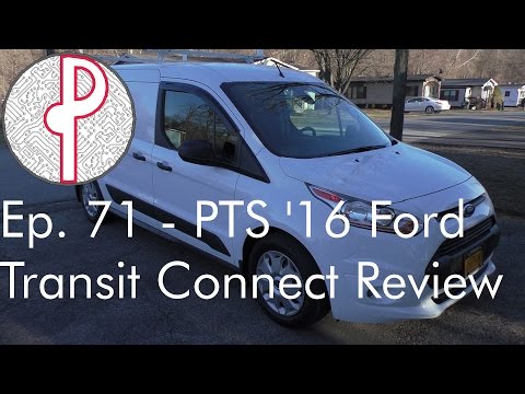 PTS Ep. 71 - PTS' 2016 Ford Transit Connect XLT Van Overview
