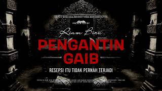 Download lagu PENGANTIN GAIB - RESEPSI ITU TIDAK PERNAH TERJADI | EP704 - Riam Biru mp3