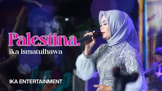 Download lagu COVER BY IKA ISMATUL HAWA PALESTINA LIVE IKA ENTERTAINMENT mp3
