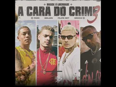 A CARA DO CRIME 3 "Brinde à liberdade" - Poze | Bielzin | Felipe ret | Orochi
