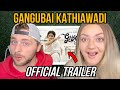 Gangubai Kathiawadi | Official Trailer| REACTION! | Sanjay Leela Bhansali, Alia Bhatt, Ajay Devgn