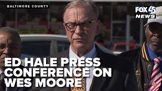 Ed Hale Press Conference on Wes Moore, Maryland Governor Race and Republican Primary