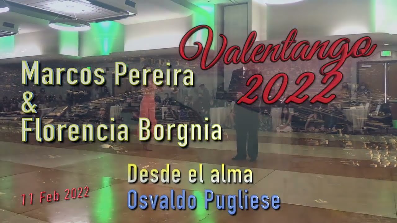 Desde el alma - Osvaldo Pugliese - Marcos Pereira & Florencia Borgnia - Valentango 2022