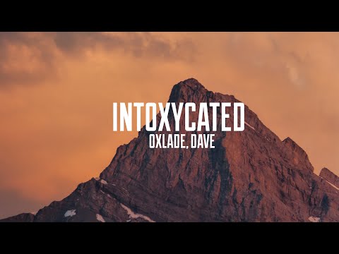 Oxlade - Intoxycated (Lyrics) feat. Dave