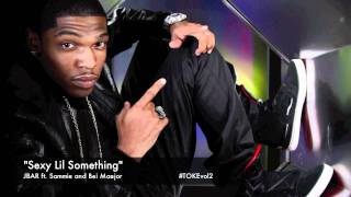 JBAR &quot;Sexy Lil Something&quot; ft. Sammie and Bei Maejor #TokeVol2