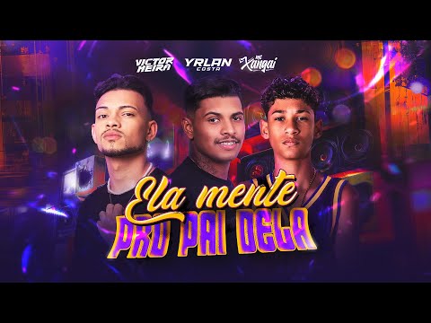 ELA MENTE PRO PAI DELA- YRLAN COSTA VICTOR MEIRA -MC XANGAII (Clipe Oficial)