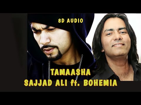 8D Song | Tamasha | Sajjad Ali ft. Bohemia | Plz Use Headphones |