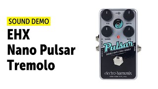 Video thumbnail for Electro Harmonix Nano Pulsar Tremolo - Sound Demo (no talking) by Guitar Bonedo