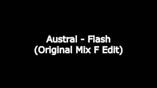 Austral - Flash (Original Mix F Edit)