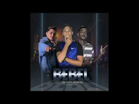 🔵 Bebel - Mc Clark ,Labra Stylos ,Mago Bala