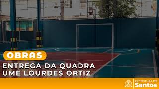 Obras - Entrega da quadra UME Lourdes Ortiz
