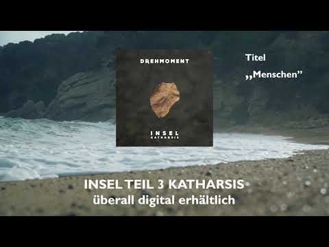 Drehmoment - Menschen (Album Insel Teil 3 Katharsis)