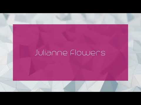 Julianne Flowers - appearance