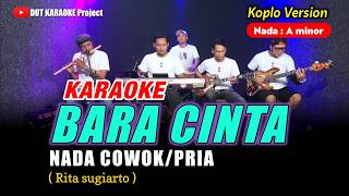 Download lagu BARA CINTA KARAOKE NADA COWOK/PRIA (Rita sugiarto) Koplo version mp3