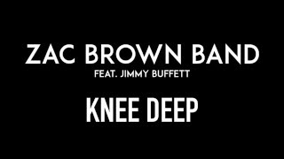 ZAC BROWN BAND feat. JIMMY BUFFETT | Knee Deep | Lyrics