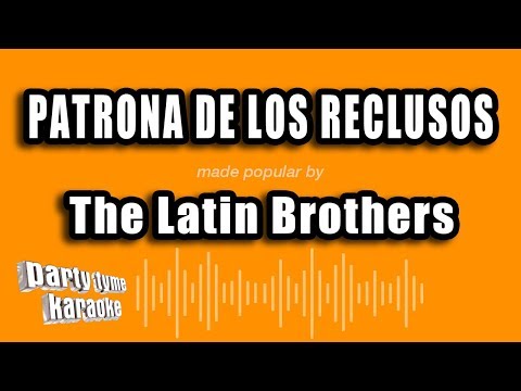 The Latin Brothers - Patrona De Los Reclusos (Versión Karaoke)
