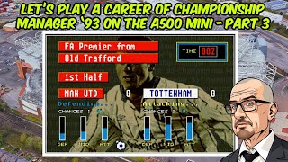 Let's Play A Career Of Championship Manager '93 On The A500 Mini - Part 3