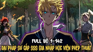 FULL SS1-SS2 | Đại Pháp Sư Toàn Năng Gia Nhập Học Viện Phép Thuật | Review Manhwa