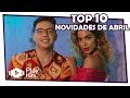 Top 10 Músicas Novas de Abril 2018 Top 10 Músicas Novas de Abril 2018