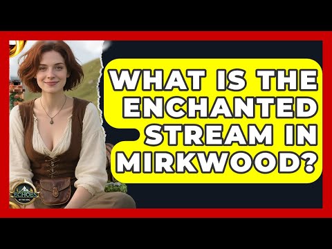 What Is The Enchanted Stream In Mirkwood? - Test