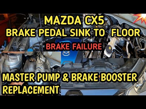 Mazda CX5 Brake Pedal Sink To Floor, Master Cylinder & Brake Booster Replacement