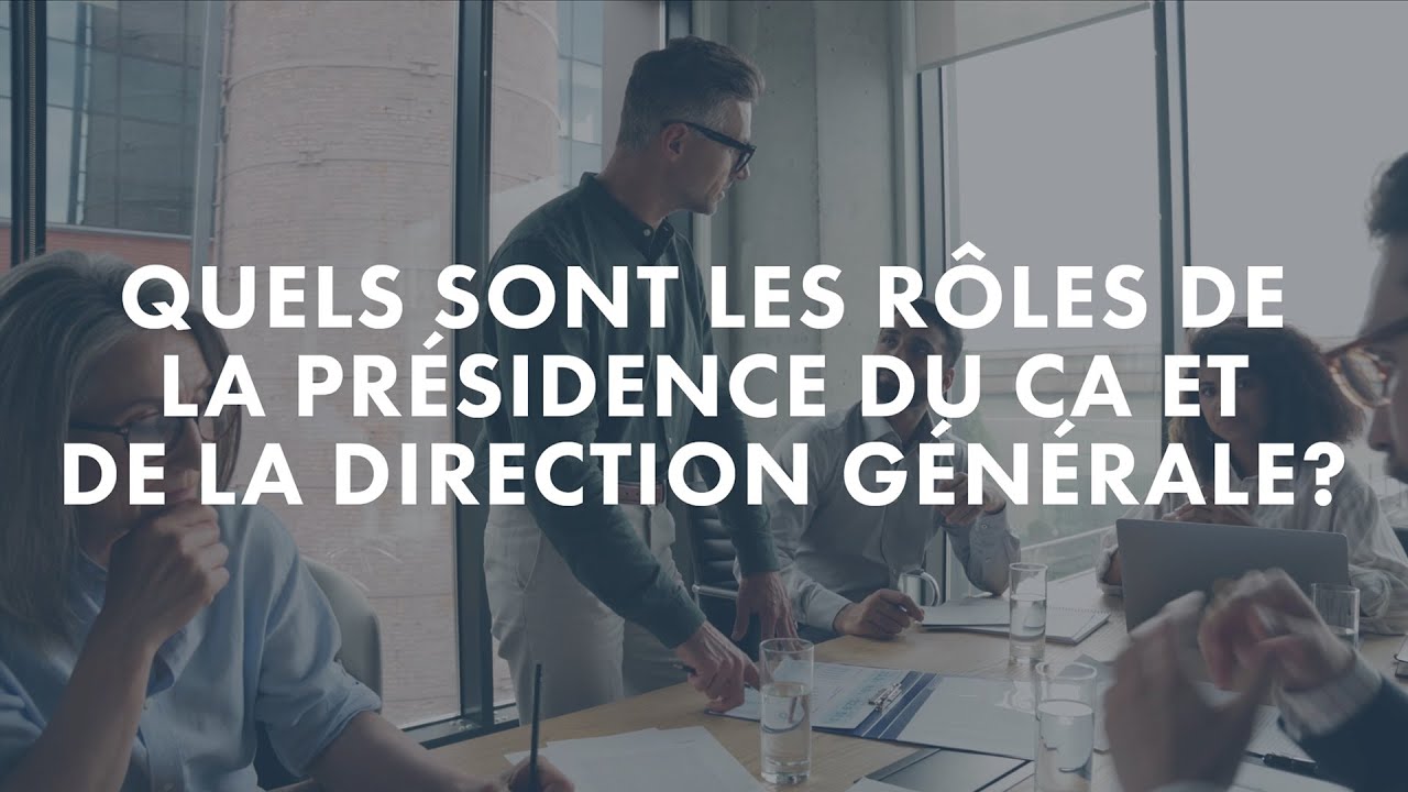 Gouvernance en bref / Les rôles de la présidence du CA et de la direction générale