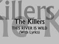 The Killers - This River Is Wild (With Lyrics)