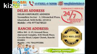 Helpful Facility of Global Air Ambulance Services in Delhi and Ranchi