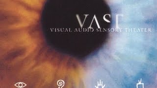 VAST - Visual Audio Sensory Theater  (Full Album) 1998