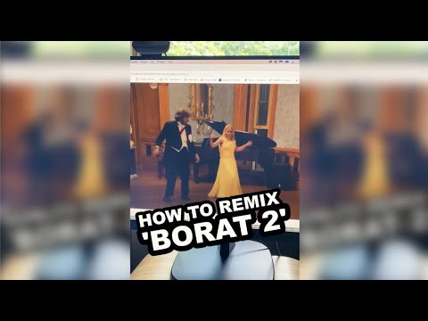 How To Remix 'BORAT'