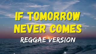 Download lagu IF TOMORROW NEVER COMES - REGGAE REMIX [[ DJ SOYMIX ]] mp3