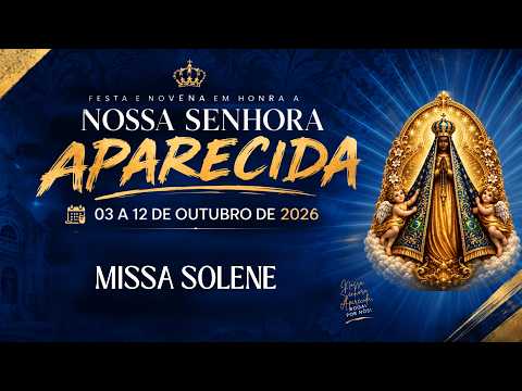 Missa Solene em Honra a Nossa Senhora Aparecida festa da padroeira 2026