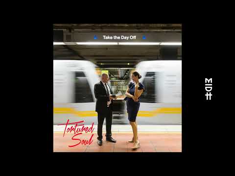 Tortured Soul - Take The Day Off