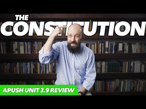The CONSTITUTION [APUSH Review Unit 3 Topic 9 (3.9)] Period 3: 1754-1800