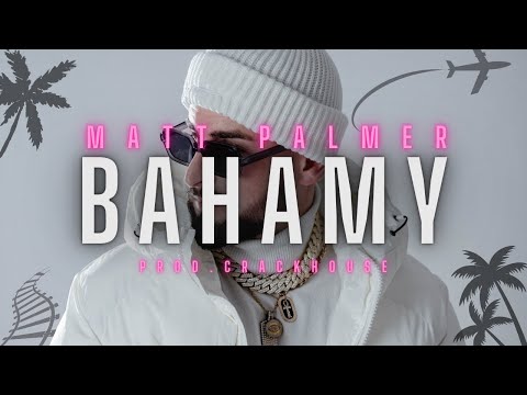 Matt Palmer - Bahamy (prod. CrackHouse)